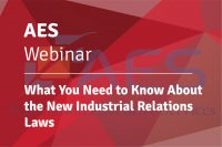 AES Webinar: What You Need to Know About the New Industrial Relations Laws