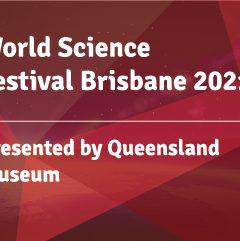 World Science Festival Brisbane 2021