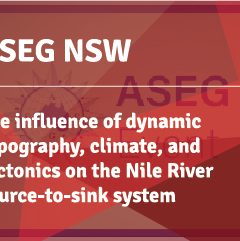 ASEG NSW: The influence of dynamic topography, climate, and tectonics on the Nile River source-to-sink system