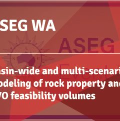 ASEG WA: Basin-wide and multi-scenario modeling of rock property and AVO feasibility volumes