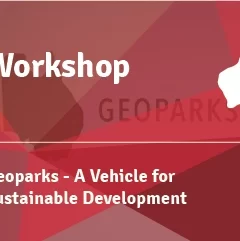 Workshop: Geoparks - a vehicle for sustainable development