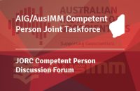 AIG/AusIMM Competent Person Joint Taskforce:  JORC Competent Person Discussion Forum