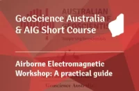 Geoscience Australia & AIG Short Course – Airborne electromagnetic workshop: A practical guide