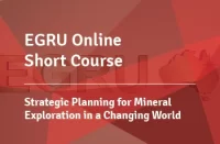 EGRU Online Short Course - Strategic Planning for Mineral Exploration in a Changing World
