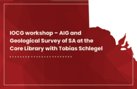 IOCG workshop - AIG and Geological Survey of SA at the Core Library with Tobias Schlegel