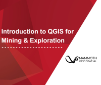 Workshop: Introduction to QGIS for Mining & Exploration